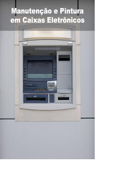 MANUTENÇÃO E PINTURA EM CAIXAS ELETRÔNICOS